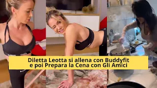 Diletta  Leotta si Allena con Buddyfit e poi Prepara la Cena con Gli Amici (15/02/2022)