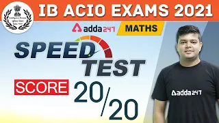 IB ACIO 2020-21 | Maths | Speed Test to Score 20/20
