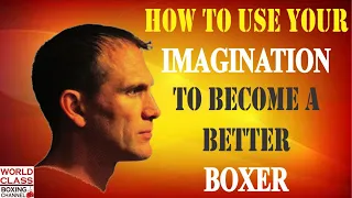 Boxing Training | How To Use Your Imagination To Become A Better Boxer