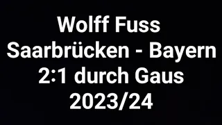 Wolff Fuss kommentiert 1. FC Saarbrücken gegen FC Bayern München [ das 2:1 durch Gaus] (2023/24)