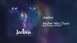 Joelma - Mulher Não Chora feat Solange Almeida [Áudio]