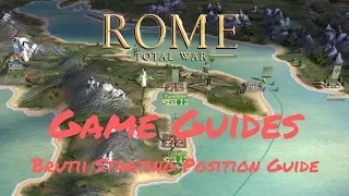 BRUTII STARTING POSITION GUIDE - Game Guides - Rome: Total War