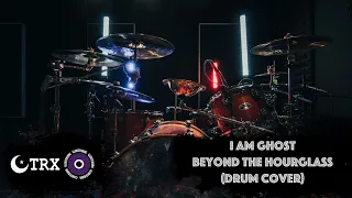 I Am Ghost - Beyond The Hourglass (Drum Cover)