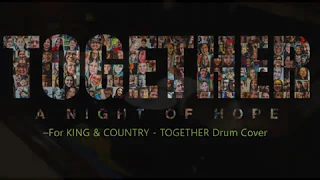 TOGETHER (Drum Cover) - For King & Country