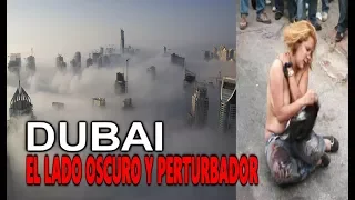 DUBAI EL LADO OSCURO Y PERTURBADOR