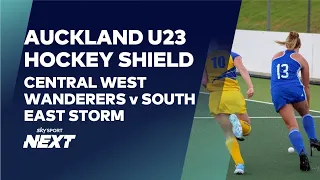 Central West Wanderers v South East Storm | Auckland U23 Forgesson-Archibald Shield | Women | Hockey