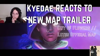 Kyedae REACTS to NEW MAP TRAILER | City of Flowers // Lotus Official Map | VALORANT Clips