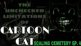 The Unchecked Limitations of Cartoon Cat | Scaling Cemetery Ep. 4
