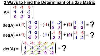 Linear Algebra: Ch 2 - Determinants (27 of 48) 3 Ways of Finding the Determinants: 3x3
