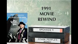 Other People's Money - 1991 Movie Rewind - Episode #9