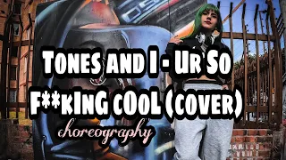 Tones and I - Ur So F**kInG cOoL /  choreography /(Cover)