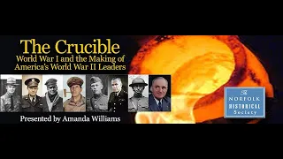 The Crucible: WWI and the Making of America's WWII Leaders