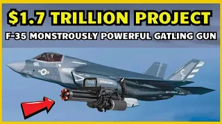 US Crazy $1.7 Trillion Project - Testing F-35 Monstrously Powerful Gatling Gun