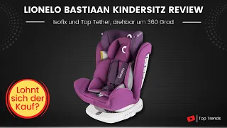 LIONELO Bastiaan Kindersitz Review - Autositz Gruppe 0 1 2 3