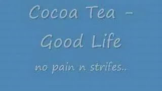 Cocoa Tea - Good Life