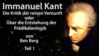 Immanuel Kant - Die Kritik der reinen Vernunft - Teil 1