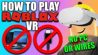 How to play ROBLOX VR on Quest 2 with NO PC & NO WIRES