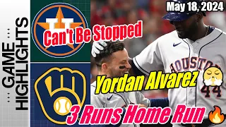 Astros vs Brewers [TODAY] Highlights | May 18, 2024 | 3 Runs Home Run | Alvarez Can't Be Stopped  💥💥