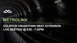 Eglinton Crosstown West Extension LIVE MEETING