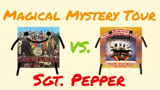 Is Magical Mystery Tour better than Sgt. Pepper?