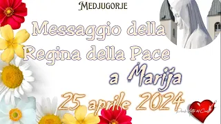 Messaggio della Regina della Pace a Marija - 25 aprile 2024