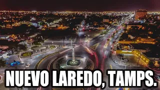 Nuevo Laredo 2023 | La Capital Aduanera de México