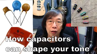 How capacitors can shape your tone