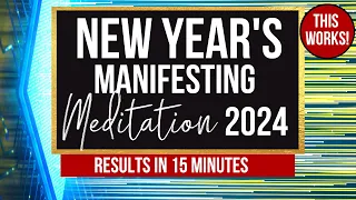 Manifest Anything FAST New Year 2024 Meditation | 15 Minute Meditation