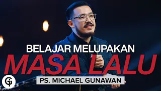 Melupakan Masa Lalu | Kotbah bagi yang Kehilangan Sukacita | Ps. Michael Gunawan (GSJS)