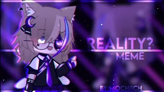 reality? meme - gacha club - lazy + loop - #glgmf ☁︎