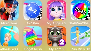 Fast Rescue,Run Rich 3D,Ball Run 2048,My Angela 2,A Z Run,Miraculous Lady,Fidget Rush,My Talking Tom