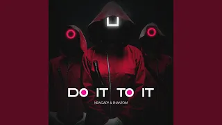 Do It To It