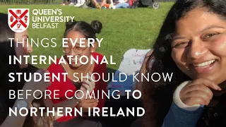 Things every International Student should know before coming to Northern Ireland