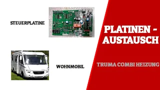 AUSTAUSCH STEUER-PLATINE | Truma Combi Heizung | Wohnmobil / Wohnwagen