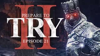 Prepare to Try: Episode 21 - Champion Gundyr & Lots of Dogs