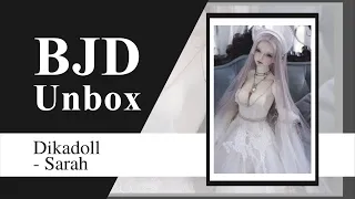 BJD UNBOXING!! Dikadoll - 莎拉/Sarah (1/3 65cm Normal Skin)