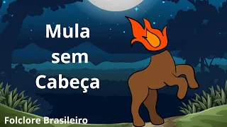 Mula sem Cabeça - Historinha infantil/ Áudio Livro/ Leitura infantil/ Folclore Brasileiro