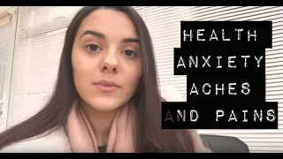 Health Anxiety - Feeling Every Ache & Pain | Very Scary!