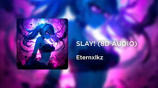 Eternxlkz - SLAY! (8D AUDIO)