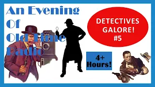All Night Old Time Radio Shows | Detectives Galore! #5 | Classic Mystery Radio Shows | 4 1/2 Hours!