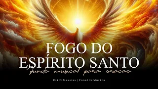 FUNDO MUSICAL PARA ORAÇÃO | FOGO DO ESPÍRITO SANTO | INSTRUMENTAL PIANO E PAD | ericckmessias