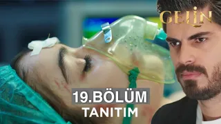 Gelin Dizisi 19. Bölüm Fragmanı | Hançer Yoğun Bakımda!