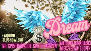 #9 Nie sprzedawajcie swych marzeń