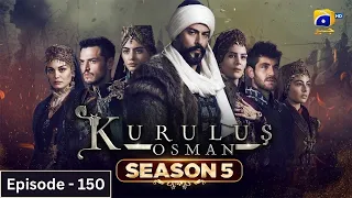 Kurulus Osman Season 05 Episode 150 - Urdu Dubbed - Ottoman Series