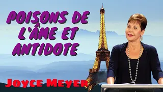 Poisons de l'âme et antidote - Joyce Meyer - Grandir avec Dieu