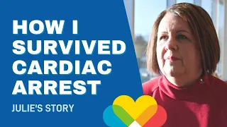 Quick Thinking Helped Save the Life of Cardiac Arrest Survivor - Julie's Story