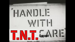 TNT HANDLE WITH CARE   WWII MUNITIONS DOCUMENTARY  33074