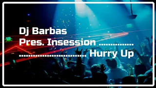 DJ BARBAS PRES. INSESSION - HURRY UP