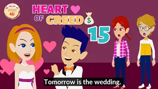 Heart of Greed Episode 15 - Animated Greedy Girl Story - English Story 4U