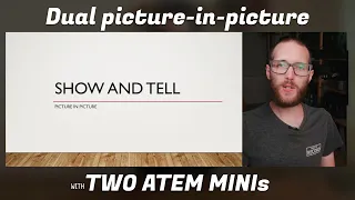 Dual picture-in-picture with two ATEM Minis // Show and Tell Ep.70